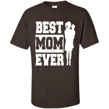 Load image into Gallery viewer, Best Mom Ever Mother’s Day - Shirt