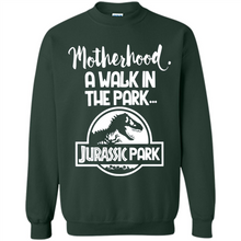 Load image into Gallery viewer, Best Mother’s Day Gift. Motherhood A Walk In The Park Jurassic Park - Sweatshirt