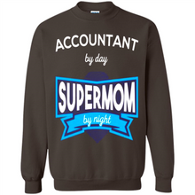 Load image into Gallery viewer, Accountant mom t-shirts Mother’s Day gifts ideas funny - Sweatshirt