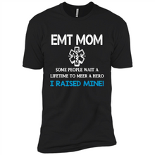 Load image into Gallery viewer, Emt Mom Some People Wait A Lifetime To Meet A Hero I Raised Mine Mother Day - Premium Short Sleeve T-Shirt