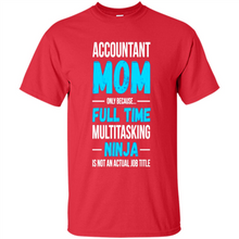 Load image into Gallery viewer, Accountant mom t-shirt Mother’s Day gifts ideas funny - Shirt