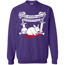 Load image into Gallery viewer, Death Awaits You All With Big Pointy Teeth - Sweatshirt