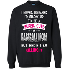 Load image into Gallery viewer, A Super cute Baseball Mom Mother’s Day Gift ideas Funny - Sweatshirt