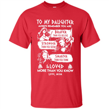 Load image into Gallery viewer, Always Remember Daughter Mom Viking - Shirt