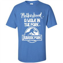 Load image into Gallery viewer, Best Mother’s Day Gift. Motherhood A Walk In The Park Jurassic Park - Shirt