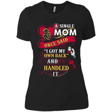 Load image into Gallery viewer, A Single Mom Once Said I Got My Own Back Mother’s Day - Ladies&#39; Boyfriend T-Shirt