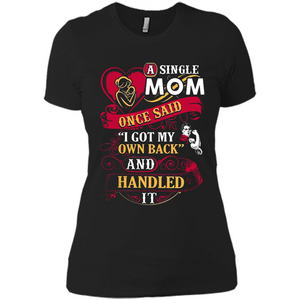 A Single Mom Once Said I Got My Own Back Mother’s Day - Ladies' Boyfriend T-Shirt