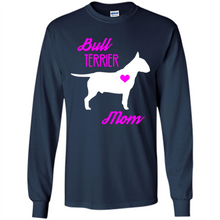 Load image into Gallery viewer, Bull Terrier Mom – Cute Mother’s Day T-Shirt For Dog Lovers - Long Sleeve T-Shirt
