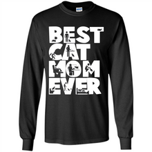 Load image into Gallery viewer, BEST CAT MOM EVER A LIFE WITH CATS - Long Sleeve T-Shirt