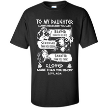 Load image into Gallery viewer, Always Remember Daughter Mom Viking - Shirt