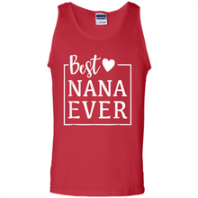 Load image into Gallery viewer, Best Nana Ever T Shirt Birthday Mothers Day For Grandma - Tank Top