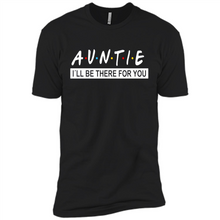 Load image into Gallery viewer, Auntie – I’ll Be There For You Sweatshirt – Funny Mother’s Day, Birthday Gift For Auntie - Premium Short Sleeve T-Shirt