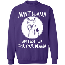 Load image into Gallery viewer, Aunt Llama – Ain’t Got Time For Your Drama – Best Mother’s Day Gift For Auntie - Sweatshirt