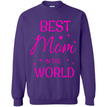 Load image into Gallery viewer, Best Mom in the World Mother’s Day - Sweatshirt