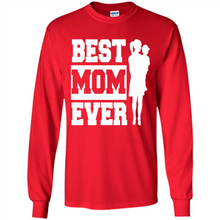 Load image into Gallery viewer, Best Mom Ever Mother’s Day - Long Sleeve T-Shirt
