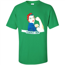 Load image into Gallery viewer, Feminist Mom mother’s day feminism 1 - Shirt