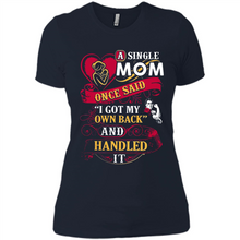 Load image into Gallery viewer, A Single Mom Once Said I Got My Own Back Mother’s Day - Ladies&#39; Boyfriend T-Shirt