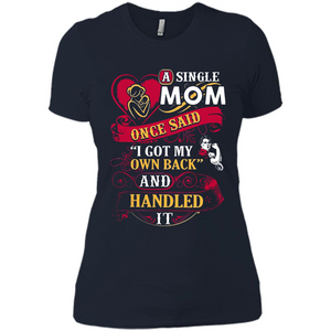 A Single Mom Once Said I Got My Own Back Mother’s Day - Ladies' Boyfriend T-Shirt