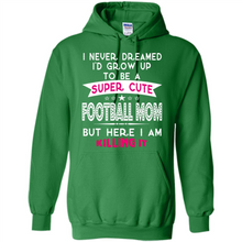 Load image into Gallery viewer, A Super cute Football Mom Mother’s Day Gift ideas Funny - Hoodie