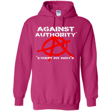 Load image into Gallery viewer, Anarchy Against Authority Except Mom’s Mother’s Day - Hoodie