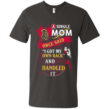 Load image into Gallery viewer, A Single Mom Once Said I Got My Own Back Mother’s Day - Men&#39;s V-Neck