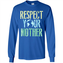 Load image into Gallery viewer, Earth Day Shirt Respect Your Mother Vintage - Long Sleeve T-Shirt
