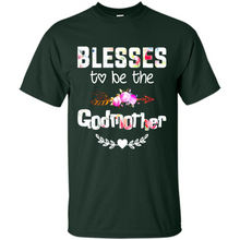 Load image into Gallery viewer, Blessed To Be Called Godmother Funny Mother’s Day, Godmother Gift - Shirt