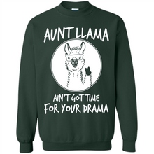 Load image into Gallery viewer, Aunt Llama – Ain’t Got Time For Your Drama  – Best Mother’s Day Gift For Auntie - Sweatshirt
