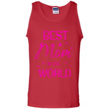 Load image into Gallery viewer, Best Mom in the World Mother’s Day - Tank Top