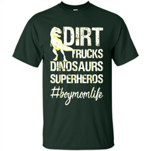 Load image into Gallery viewer, Dirt Trucks Dinosaurs Superheros boymomlife Tired - Shirt