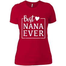 Load image into Gallery viewer, Best Nana Ever T Shirt Birthday Mothers Day For Grandma - Ladies' Boyfriend T-Shirt