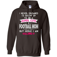 Load image into Gallery viewer, A Super cute Football Mom Mother’s Day Gift ideas Funny - Hoodie