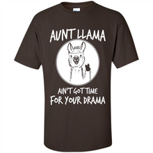 Load image into Gallery viewer, Aunt Llama – Ain’t Got Time For Your Drama  – Best Mother’s Day Gift For Auntie - Shirt