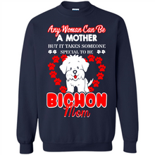 Load image into Gallery viewer, Any Woman Can Be A Mother But It Takes Someone Bichon Mom - Sweatshirt