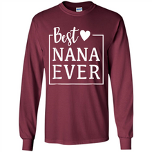 Load image into Gallery viewer, Best Nana Ever T Shirt Birthday Mothers Day For Grandma - Long Sleeve T-Shirt