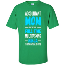 Load image into Gallery viewer, Accountant mom t-shirt Mother’s Day gifts ideas funny - Shirt
