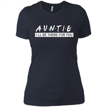 Load image into Gallery viewer, Auntie – I’ll Be There For You – Funny Mother’s Day, Birthday Gift For Auntie, New Auntie - Ladies' Boyfriend T-Shirt