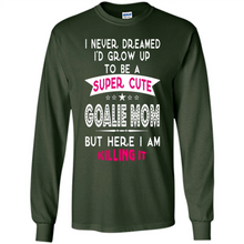 Load image into Gallery viewer, A Super cute Goalie Mom Mother’s Day Gift ideas Funny - Long Sleeve T-Shirt
