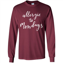 Load image into Gallery viewer, Allergic To Mondays T-Shirt Funny Women’s Mom Mama Mother - Long Sleeve T-Shirt