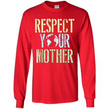 Load image into Gallery viewer, Earth Day Shirt Respect Your Mother Vintage - Long Sleeve T-Shirt