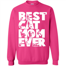 Load image into Gallery viewer, BEST CAT MOM EVER A LIFE WITH CATS - Sweatshirt