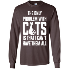 Load image into Gallery viewer, Cats T Shirt Hoodie Cats…I can’t have them all Mother’s Day - Long Sleeve T-Shirt