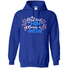 Load image into Gallery viewer, Best Kind Of Mom Raises A Doctor Long Sleeve Mother Day - Hoodie