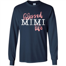 Load image into Gallery viewer, Blessed Mimi Life Shirt Gift for Grandma Mother’s Day - Long Sleeve T-Shirt