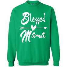 Load image into Gallery viewer, Blessed Mama – Funny And Novelty Gift On Mother’s Day - Sweatshirt