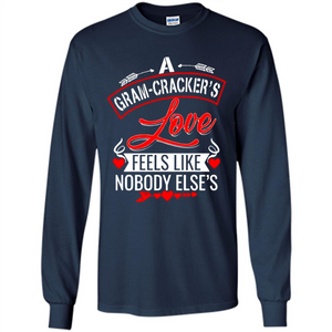 A Gram-Cracker’s Love Feels like nobody else’s Mother’ Day - Long Sleeve T-Shirt