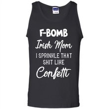 Load image into Gallery viewer, F-Bomb Irish mom I sprinkle that shit like confetti - Tank Top