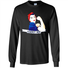 Load image into Gallery viewer, Feminist Mom mother’s day feminism 1 - Long Sleeve T-Shirt