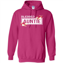 Load image into Gallery viewer, Blessed Auntie Funny Mother’s Day, Birthday Gift For Beloved Aunt - Hoodie