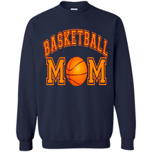 Load image into Gallery viewer, Basketball Mom Mother’s Day - Sweatshirt
